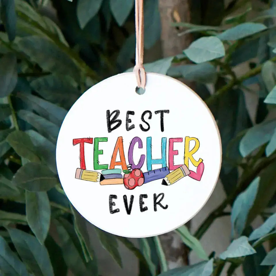 Teacher Gift, Teacher Ornament, Best Teacher Ever, Christmas