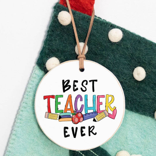 Teacher Gift, Teacher Ornament, Best Teacher Ever, Christmas