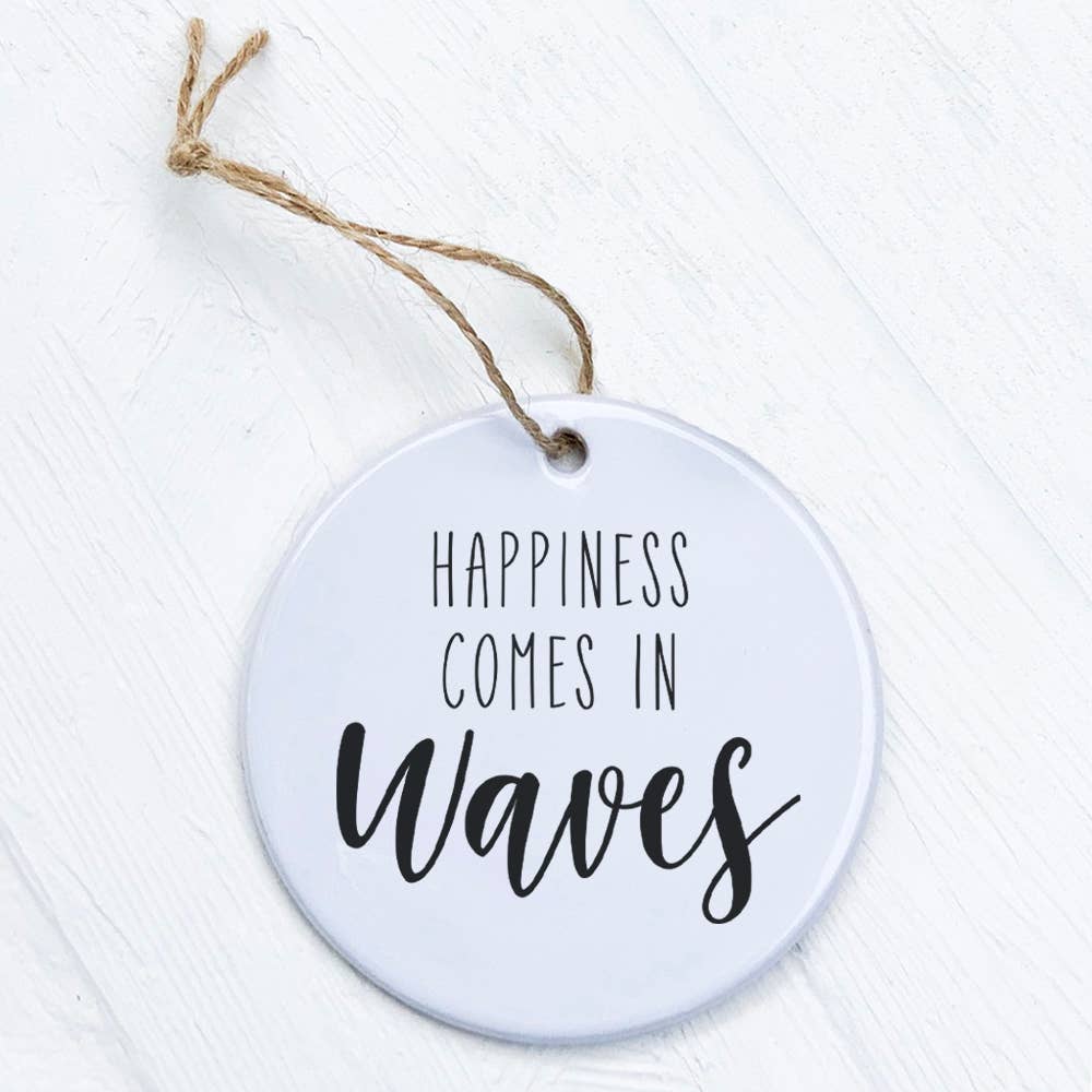 Happiness Comes in Waves - Ornament